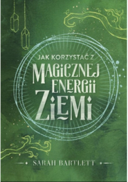 Jak korzystać z magicznej energii Ziemi