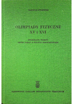Olimpiady fizyczne XV i XVI Informacje ogólne Zbiór zadań z pełnymi rozwiązaniami