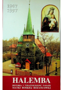 Halemba historia i teraźniejszość parafii Matki Boskiej Różańcowej