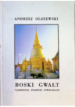 Boski gwałt. Tajemnice starych cywilizacji