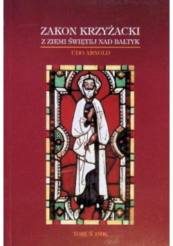 Zakon krzyżacki z Ziemi Świętej nad Bałtyk
