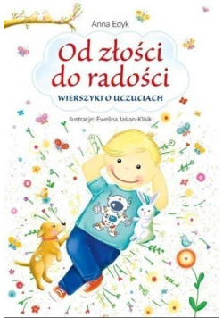 Od złości do radości Wierszyki o uczuciach
