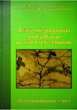 Dzieje miejscowości gminy Mircze powiat hrubieszowski Tom V
