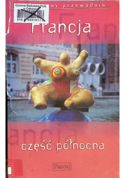Francja część północna Praktyczny przewodnik