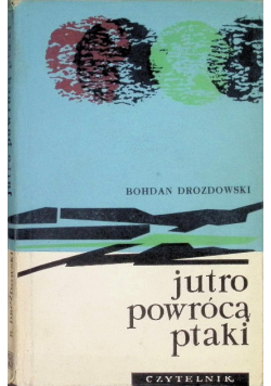 Jutro powrócą ptaki