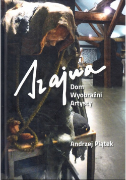 Dom wyobraźni artystów