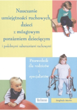 Nauczanie umiejętności ruchowych dzieci z mózgowym porażeniem dziecięcym i podobnymi zaburzeniami ruchowymi