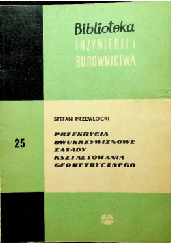Przekrycia dwukrzywiznowe zasady kształtowania geometrycznego
