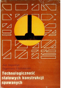 Technologiczność stalowych konstrukcji spawanych