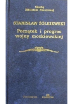Początek i progres wojny moskiewskiej