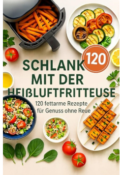 Schlank mit der Heißluftfritteuse