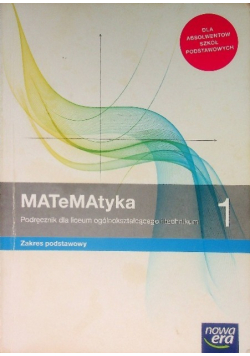 Matematyka 1 Podręcznik dla liceum i technikum Zakres podstawowy