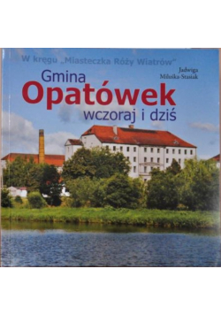 Gmina Opatówek wczoraj i dziś