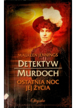 Detektyw Murdoch Ostatnia noc jej życia