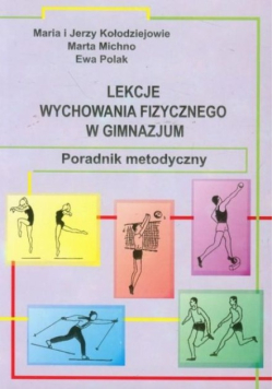 Lekcje wychowania fizycznego w gimnazjum Poradnik metodyczny