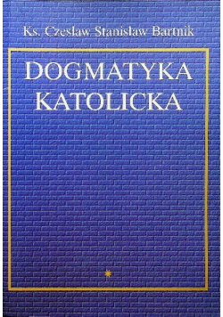 Dogmatyka katolicka Tom I