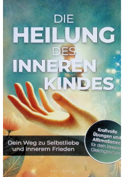 Die Heilung des inneren Kindes