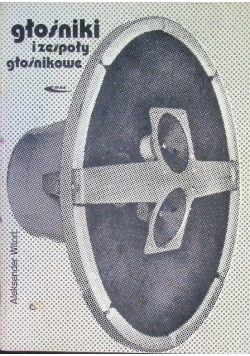 Głośniki i zespoły głośnikowe