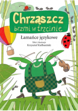 Łamańce językowe Chrząszcz brzmi w trzcinie