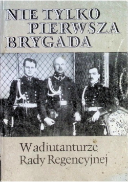 Nie tylko pierwsza brygada