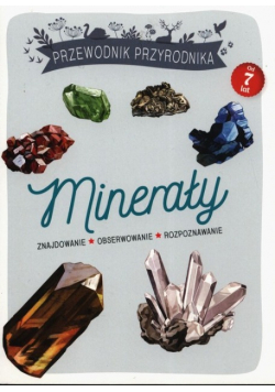 Przewodnik Przyrodnika. Minerały
