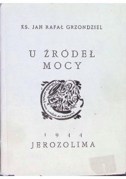 U źródeł mocy 1944 r.