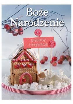Boże Narodzenie - przepisy i inspiracje