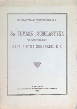 Św Tomasz i scholastyka w oświetleniu Ojca Piotra Semenenki 1936 r.