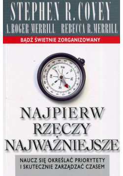 Covey Stephen - Najpierw rzeczy najważniejsze