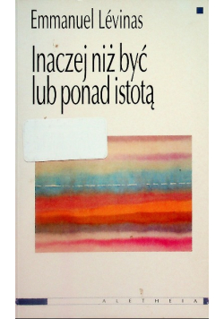 Inaczej niż być lub ponad istotą