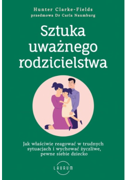 Sztuka uważnego rodzicielstwa