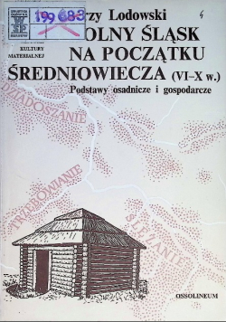 Dolny Śląsk na początku Średniowiecza (VI-X w.)