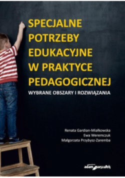 Specjalne potrzeby edukacyjne w praktyce pedagogicznej