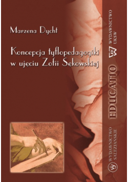 Koncepcja tyflopedagogiki w ujęciu Zofii Sękowskiej