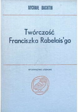 Twórczość Franciszka Rabelaisgo a kulrtura ludowa średniowiecza i renesansu