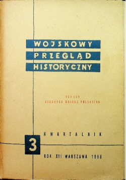 Wojskowy przegląd historyczny Rok XIII Nr 3