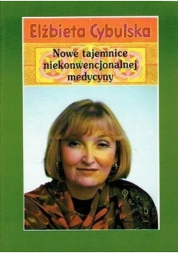 Nowe tajemnice niekonwencjonalnej medycyny