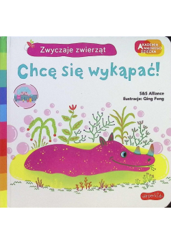 Chcę się wykąpać! Akademia mądrego dziecka Zwyczaje zwierząt