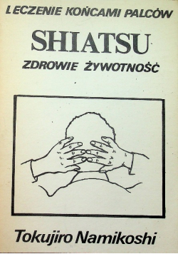 Leczenie końcami palców Shiatsu zdrowie żywotność