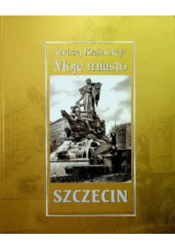 Moje miasto Szczecin