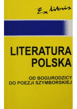 Literatura Polska od Bogurodzicy do poezji Szymborskiej