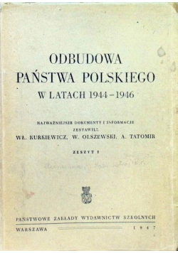 Odbudowa Państwa Polskiego w latach 1944 - 1946 1947 r.