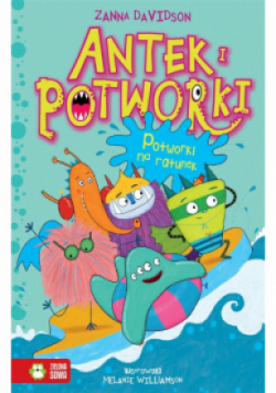 Antek i potworki Potworki na ratunek