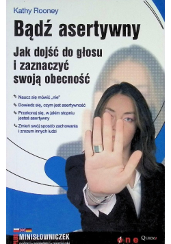 Bądź asertywny jak dojść do głosu i zaznaczyć swoją obecność