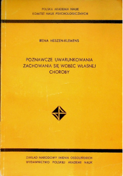 Poznawcze uwarunkowania zachowania się wobec własnej choroby