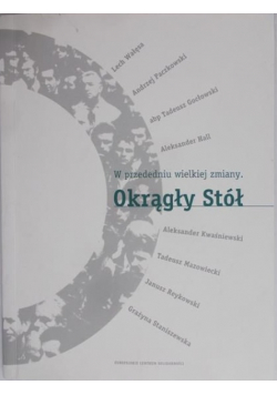W przededniu wielkiej zmiany Okrągły Stół