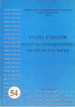 Studia z dziejów polityki dynastycznej od XIII do XVII wieku