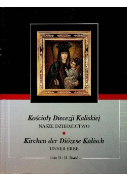 Kościoły Diecezji Kaliskiej Nasze dziedzictwo Tom 2