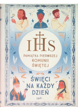 Święci na każdy dzień Pamiątka Pierwszej Komunii Świętej