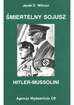 Śmiertelny sojusz Hitler Mussolini
